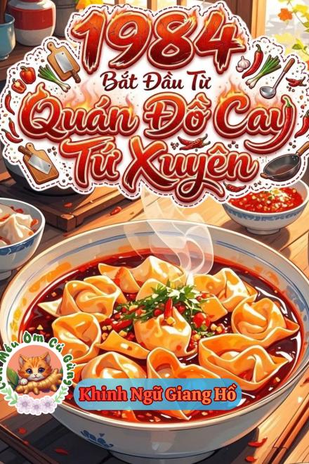1984: Bắt Đầu Từ Quán Đồ Cay Tứ Xuyên