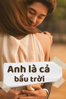 Anh Là Cả Bầu Trời