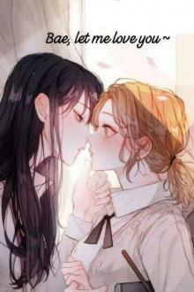 Bae, Hãy Để Em Yêu Chị ~