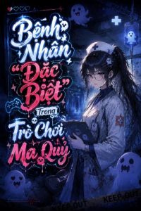 Bệnh Nhân Đặc Biệt Trong Trò Chơi Ma Quỷ