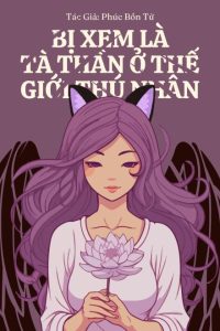 Bị Xem Là Tà Thần Ở Thế Giới Thú Nhân