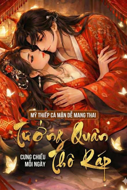 Mỹ Thiếp Cá Mặn Dễ Mang Thai, Tướng Quân Thô Ráp Cưng Chiều Mỗi Ngày