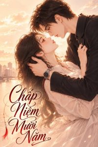 Chấp Niệm Mười Năm