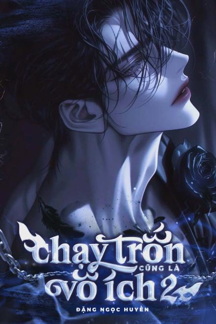 Chạy Trốn Cũng Là Vô Ích [Phần 2]
