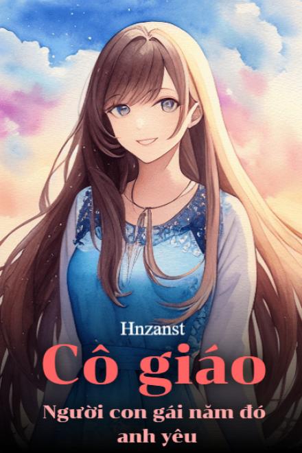 Cô Giáo – Người Con Gái Năm Đó Anh Yêu