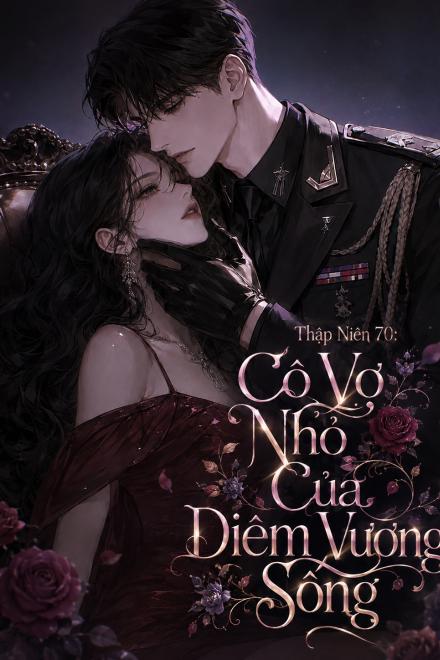 Thập Niên 70: Cô Vợ Nhỏ Của Diêm Vương Sống