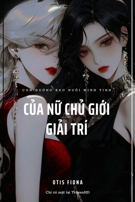 Con Đường Bao Nuôi Minh Tinh Của Nữ Chủ Giới Giải Trí