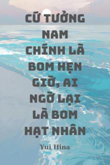 Cứ Tưởng Nam Chính Là Bom Hẹn Giờ, Ai Ngờ Lại Là Bom Hạt Nhân