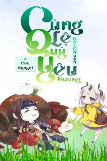 Cùng Lệ Quỷ Nói Chuyện Yêu Đương