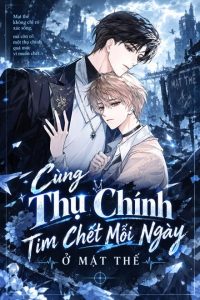 Cùng Thụ Chính Tìm Chết Mỗi Ngày Ở Mạt Thế