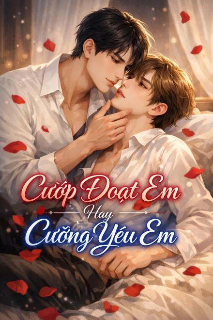 Cướp Đoạt Em Hay Cưỡng Yêu Em