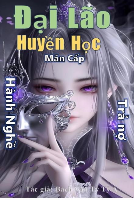 Đại Lão Huyền Học Mãn Cấp Hành Nghề Trả Nợ