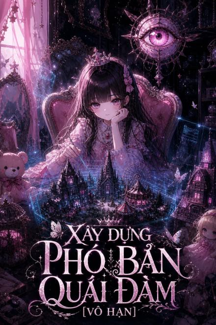 Xây Dựng Phó Bản Quái Đàm [Vô Hạn]