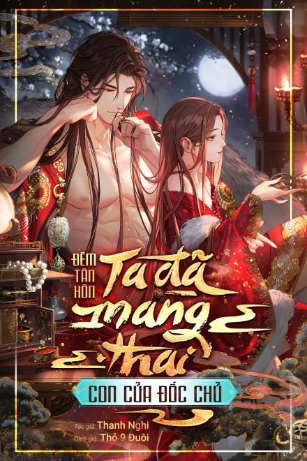 Đêm Tân Hôn: Ta Đã Mang Thai Con Của Đốc Chủ