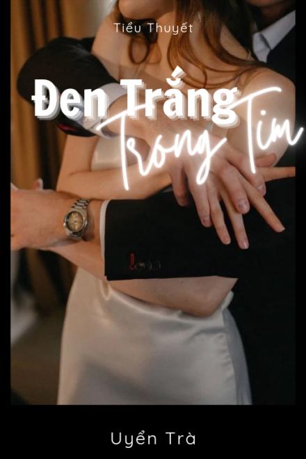 Đen Trắng Trong Tim