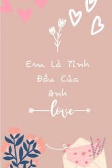 Em Là Tình Đầu Của Anh