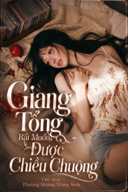 Giang Tổng Rất Muốn Được Chiều Chuộng