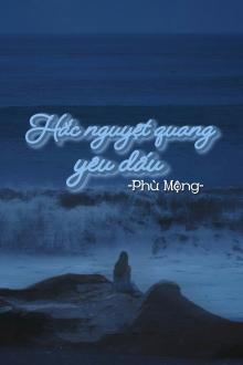 Hắc Nguyệt Quang Yêu Dấu