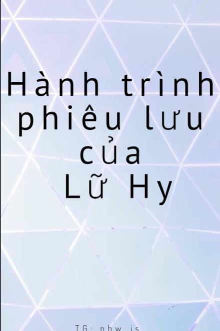 Hành Trình Phiêu Lưu Của Lữ Hy