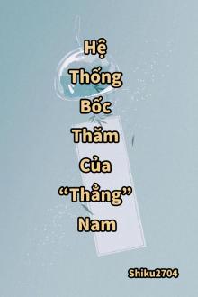 Hệ Thống Bốc Thăm Của “Thẳng” Nam
