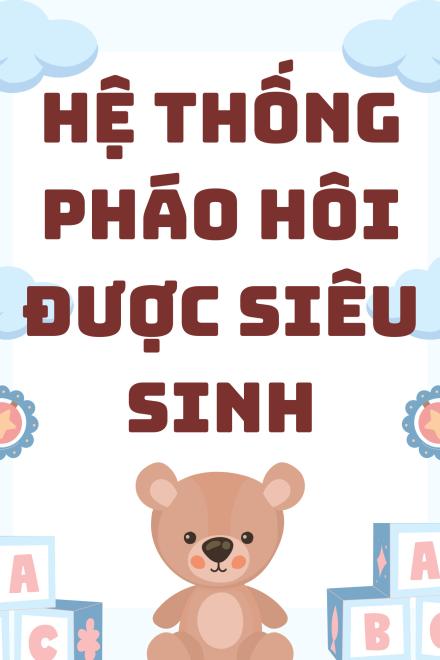 Hệ Thống Pháo Hôi Được Siêu Sinh