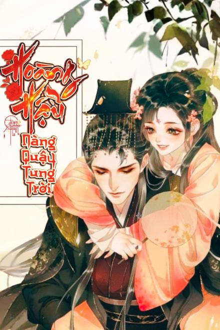 Hoàng Hậu Nàng Quậy Tung Trời