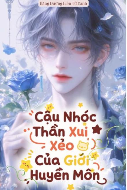 Cậu Nhóc Thần Xui Xẻo Của Giới Huyền Môn