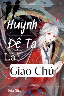 Huynh Đệ Của Ta Là Giáo Chủ