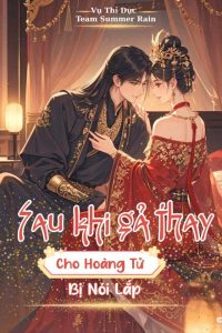 Sau Khi Gả Thay Cho Hoàng Tử Bị Nói Lắp