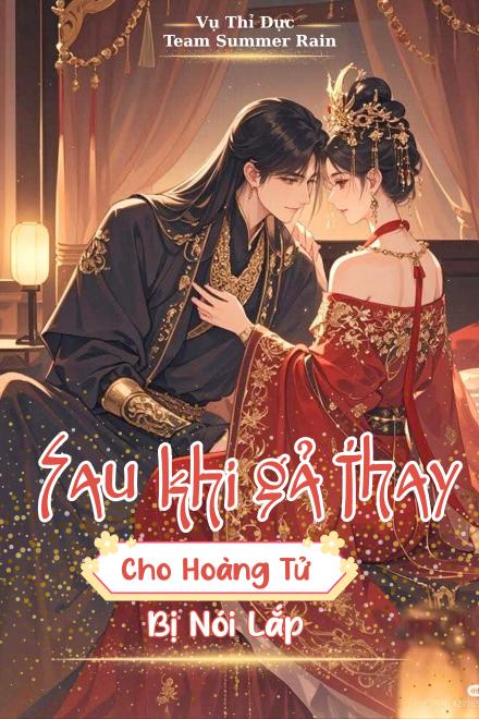 Sau Khi Gả Thay Cho Hoàng Tử Bị Nói Lắp