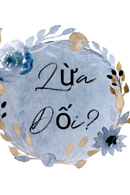 Lừa Dối?!