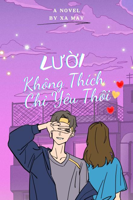 Lười. Không Thích, Chỉ Yêu Thôi