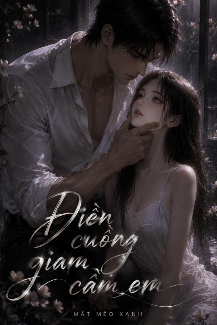 Điên Cuồng Giam Cầm Em