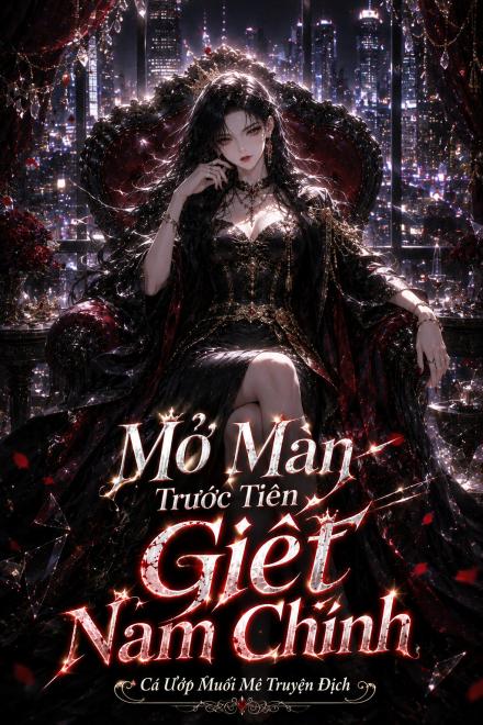 Mở Màn Trước Tiên Giết Nam Chính