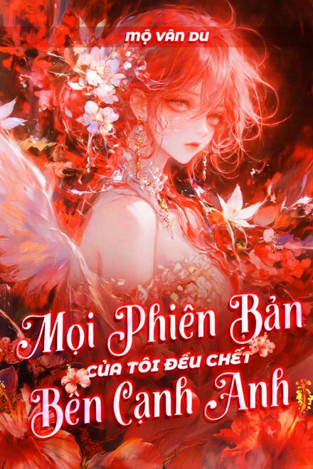 Mọi Phiên Bản Của Tôi Đều Chết Ở Bên Cạnh Anh