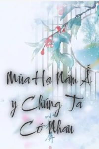 Mùa Hạ Năm Ấy Chúng Ta Có Nhau