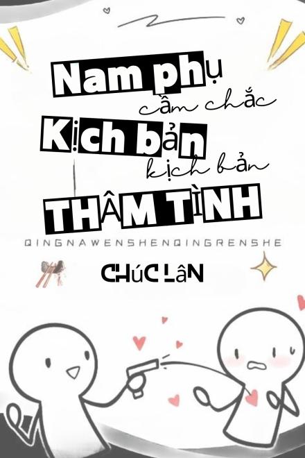 Nam Phụ Cầm Chắc Kịch Bản Thâm Tình