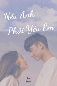 Nếu Anh Phải Yêu Em