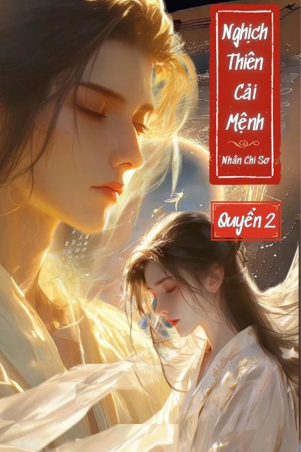 Nghịch Thiên Cải Mệnh: Quyển 2