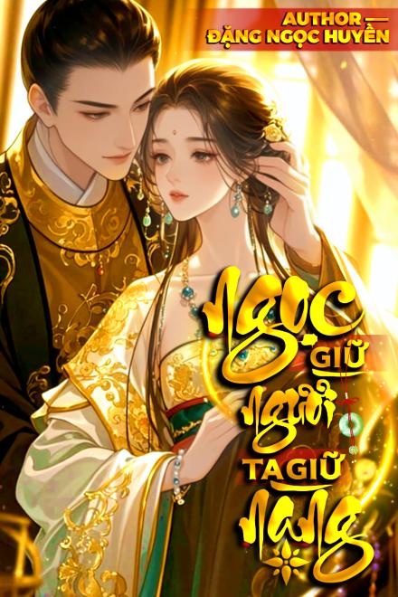 Ngọc Giữ Người Ta Giữ Nàng