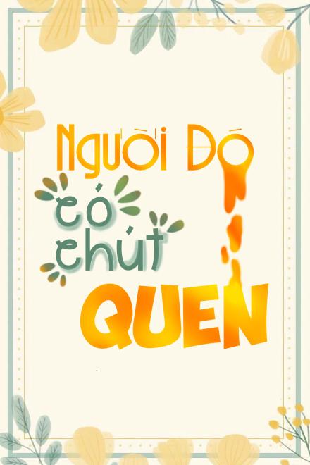 Người Đó Có Chút Quen