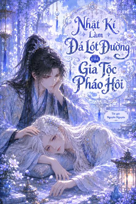 Nhật Kí Làm Đá Lót Đường Của Gia Tộc Pháo Hôi