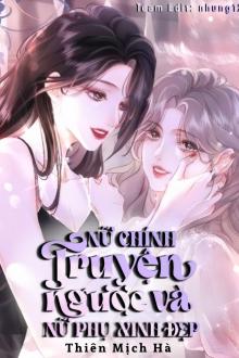 Nữ Chính Truyện Ngược Và Nữ Phụ Xinh Đẹp