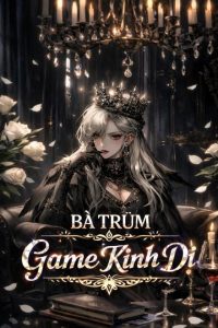 Bà Trùm Game Kinh Dị