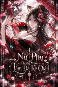 Nữ Phụ Không Muốn Làm Đá Kê Chân