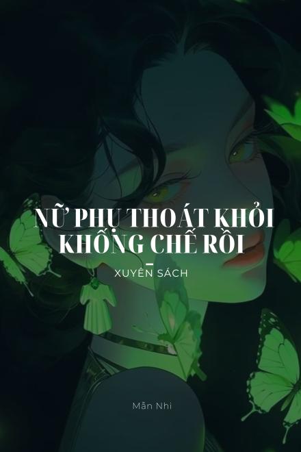 Nữ Phụ Thoát Khỏi Khống Chế Rồi