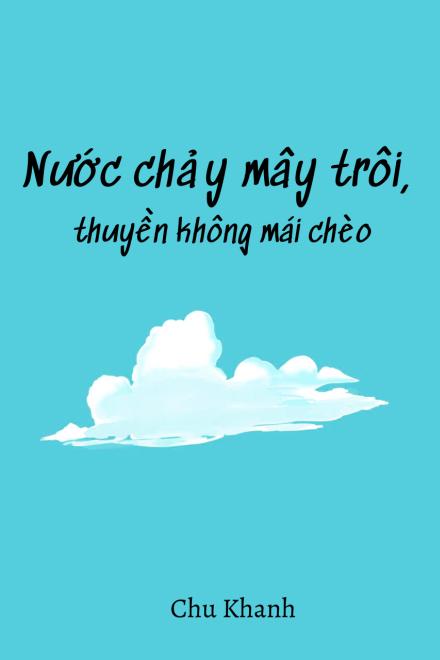 Nước Chảy Mây Trôi, Thuyền Không Mái Chèo