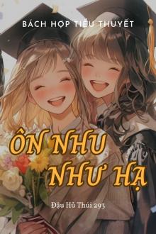 Ôn Nhu Như Hạ