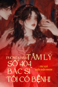Phòng Khám Tâm Lý Số 404: Bác Sĩ, Tôi Có Bệnh