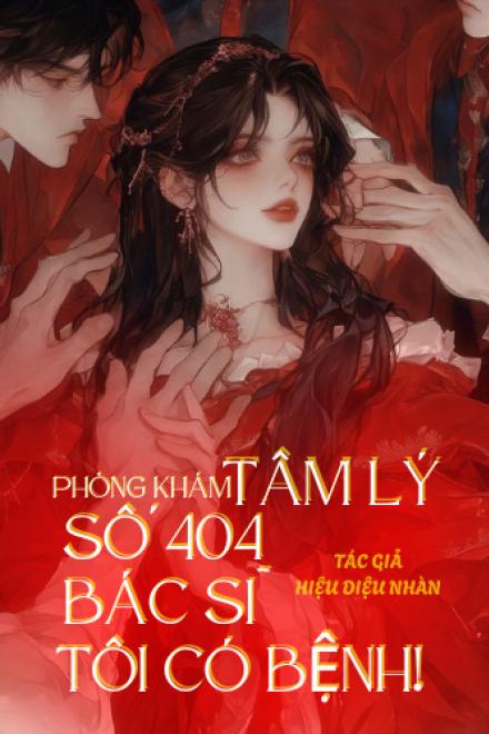Phòng Khám Tâm Lý Số 404: Bác Sĩ, Tôi Có Bệnh